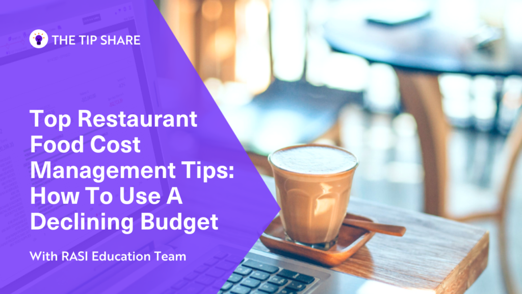Top Restaurant Food Cost Management Tips: How To Use A Declining Budget thumbnail.