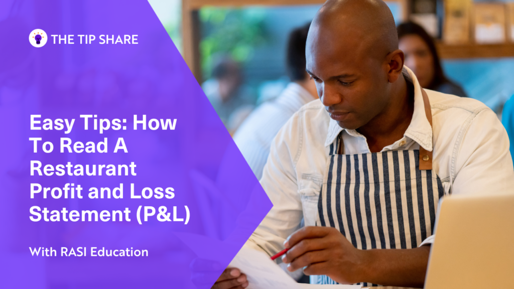 RASI Tip Share: Easy Tips: How To Read A Restaurant Profit and Loss Statement (P&L)