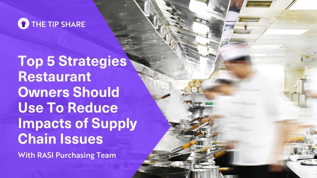 Top 5 Strategies Restaurant Owners Should Use To Reduce Impacts of Supply Chain Issues