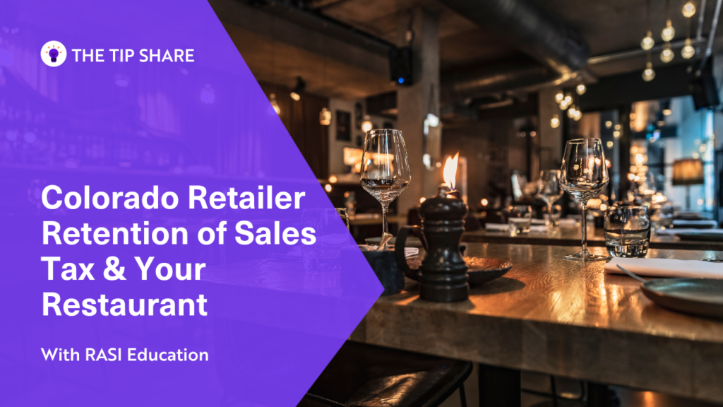 RASI Tip Share - Colorado Retailer Retention of Sales Tax & Your Restaurant
